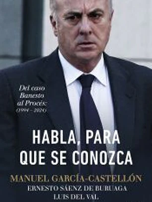 Habla, para que se conozca: Del caso Banesto al Procés (1994-2024)