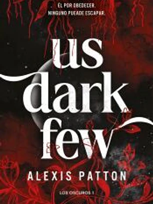 Us dark few (Los Oscuros 1)