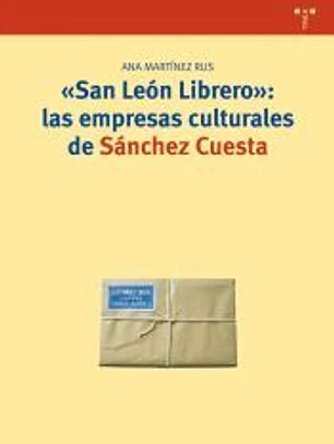 San León Librero: las empresas culturales de Sánchez Cuesta