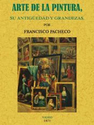 Arte de la pintura, su antigüedad y grandezas