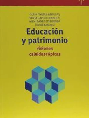 Educación y patrimonio: visiones caleidoscópicas