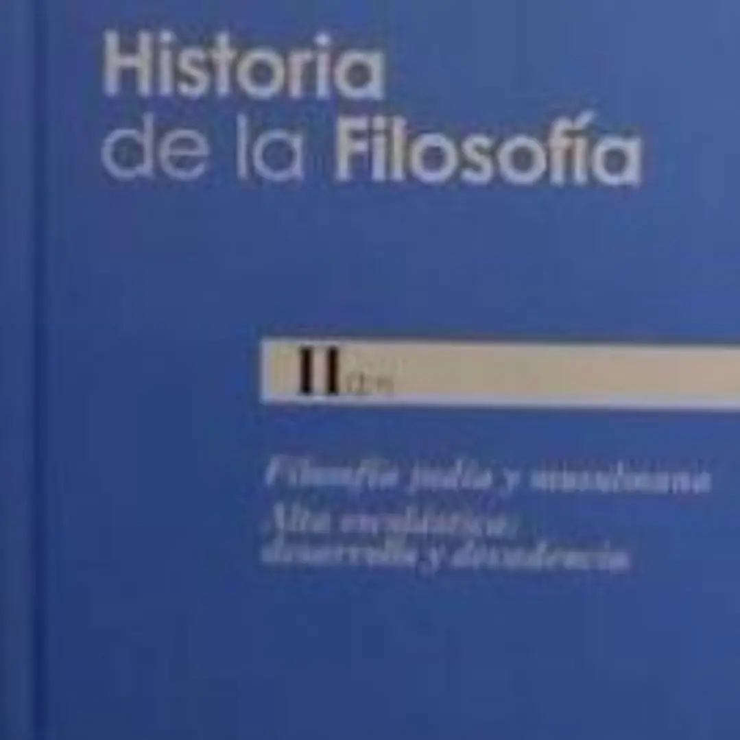 Historia de la filosofía. II (2º): Filosofía judía y musulmana. Alta escolástica: desarrollo y decadencia 1