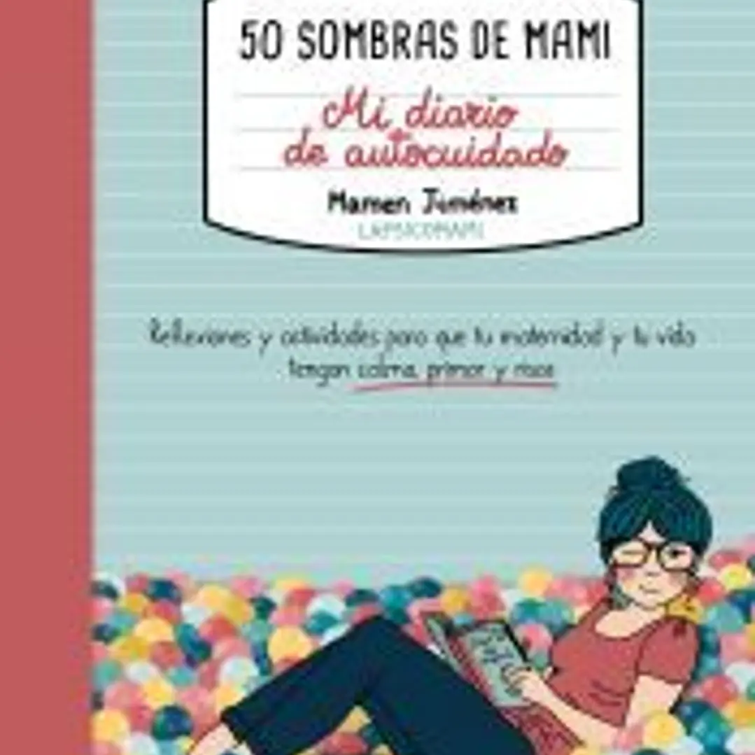 50 sombras de mami. Mi diario de autocuidado 1