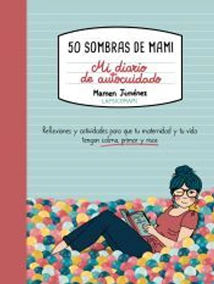 50 sombras de mami. Mi diario de autocuidado