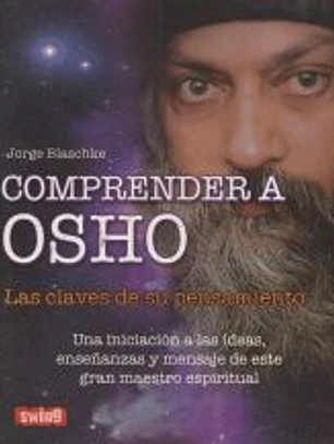 Comprender A Osho. Las Claves De Su Pensamiento