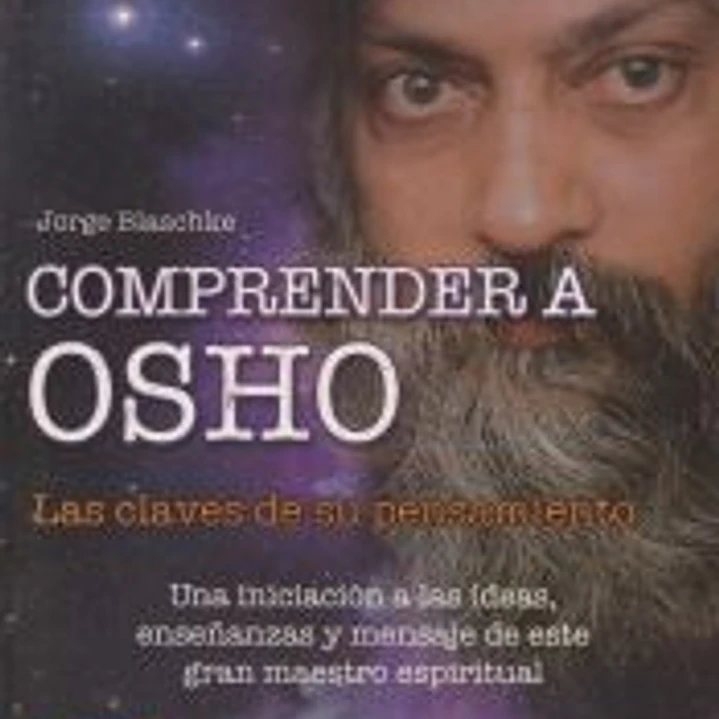 Comprender A Osho. Las Claves De Su Pensamiento 1
