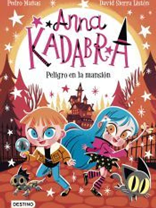 Anna Kadabra 13. Peligro en la mansión