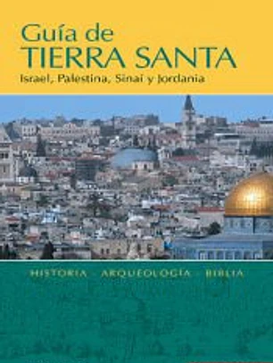 Guía de Tierra Santa :Israel, Palestina, Sinaí y Jordania