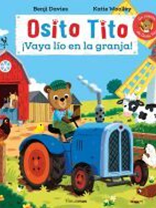 Osito Tito. ¡Vaya lío en la granja!