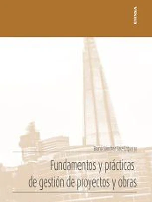 Fundamentos y prácticas de gestión de proyectos y obras
