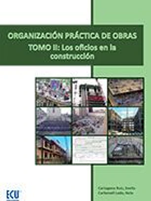 Organización práctica de obras II : los oficios en la construcción