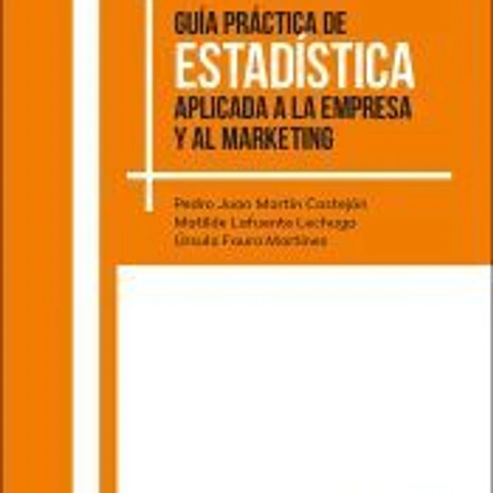 Guía práctica de Estadística aplicada a la empresa y al marketing 1