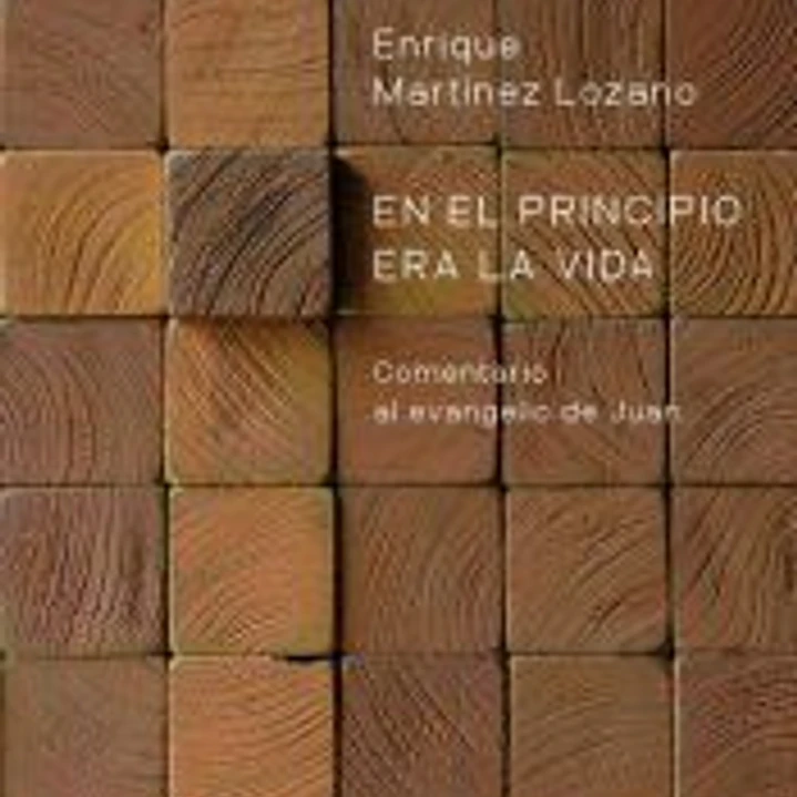 En el principio era la vida. Comentario al evangelio de Juan 1