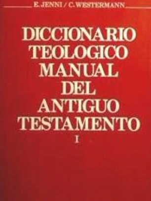 Diccionario teológico manual del Antiguo Testamento. Tomo I