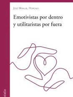 EMOTIVISTAS POR DENTRO Y UTILITARISTAS POR FUERA