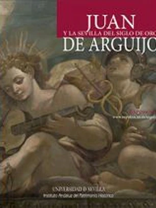 JUAN DE ARGUIJO Y LA SEVILLA DE ORO