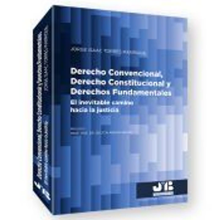 Derecho Convencional, Derecho Constitucional y Derechos Fundamentales 1