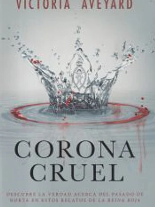 Corona cruel: Descubre la verdad acerca del pasado de Norta en estos relatos de la Reina Roja