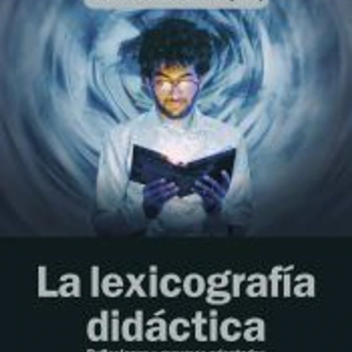 La lexicografía didáctica: Reflexiones y recursos orientados al aprendizaje de lenguas 1