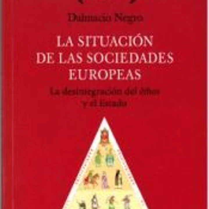 La situación de las sociedades europeas. La desintegración del êthos y el Estado 1