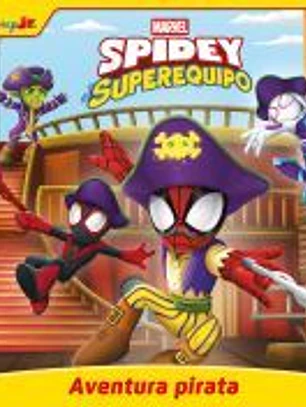 Spidey y su superequipo. Aventura pirata. Pequecuentos