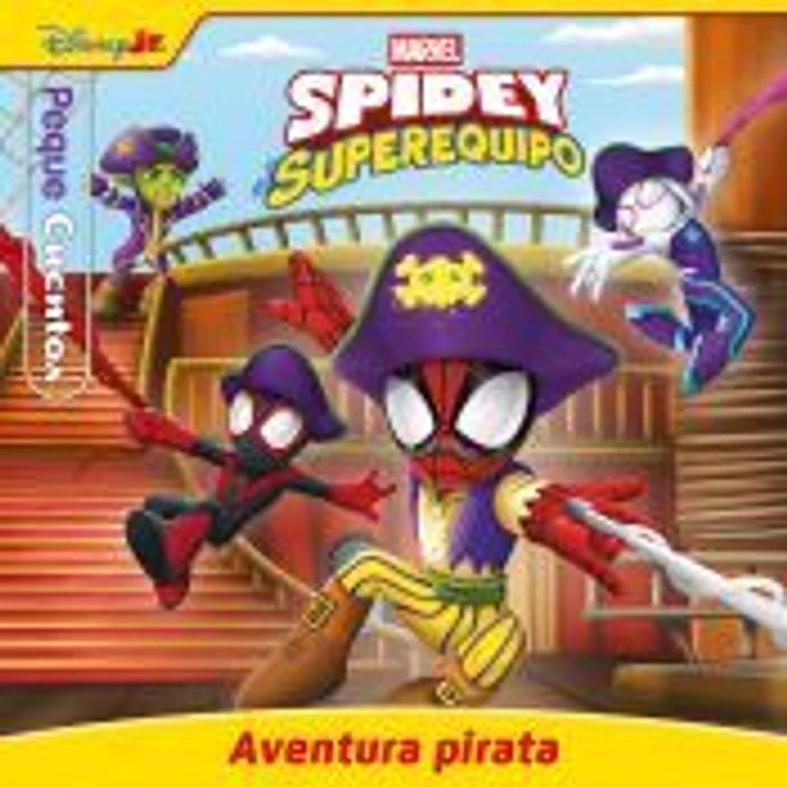 Spidey y su superequipo. Aventura pirata. Pequecuentos 1