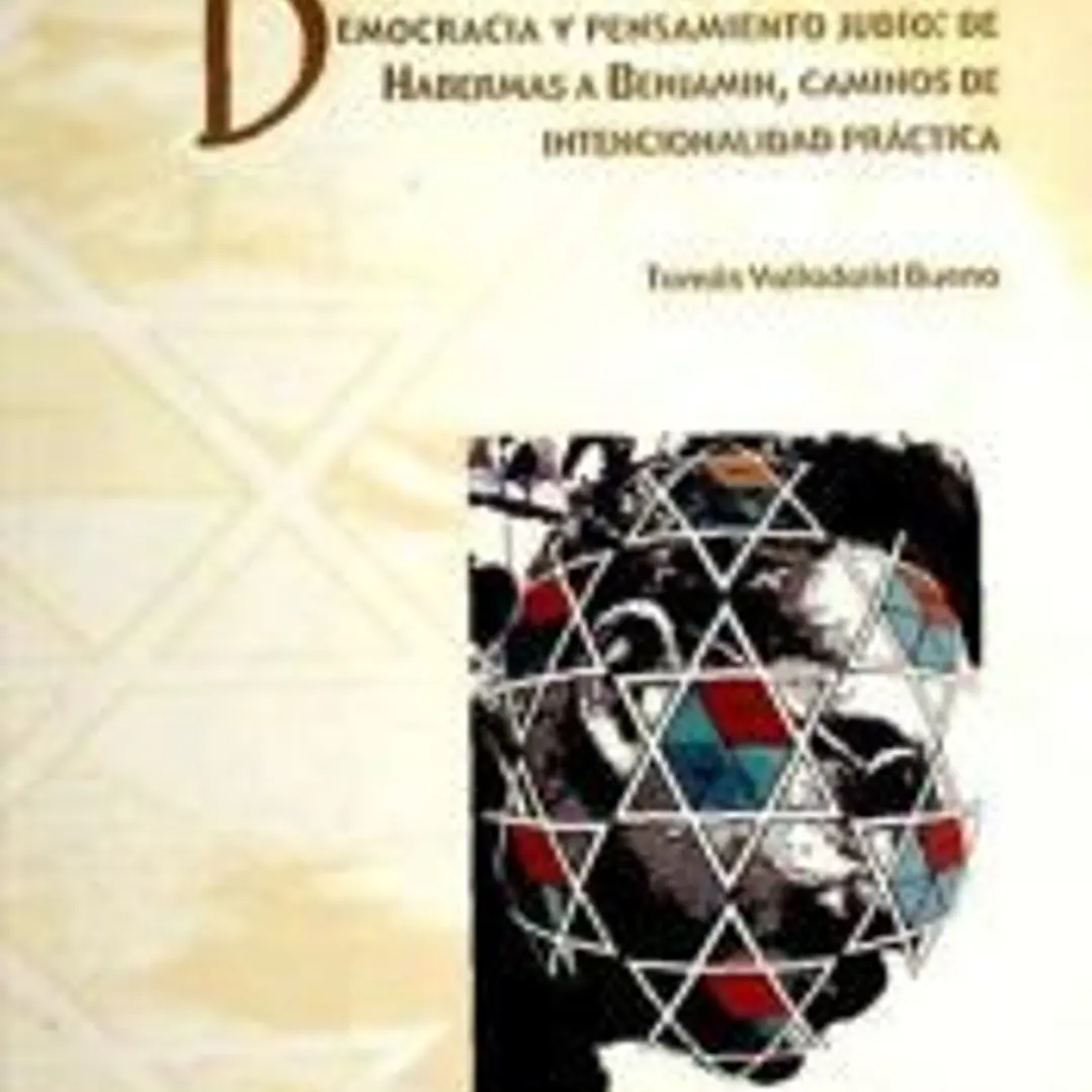 Democracia y pensamiento judío : de Habermas a Benjamin: caminos de intencionalidad práctica 1