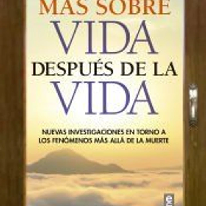 Más sobre vida después de la vida 1