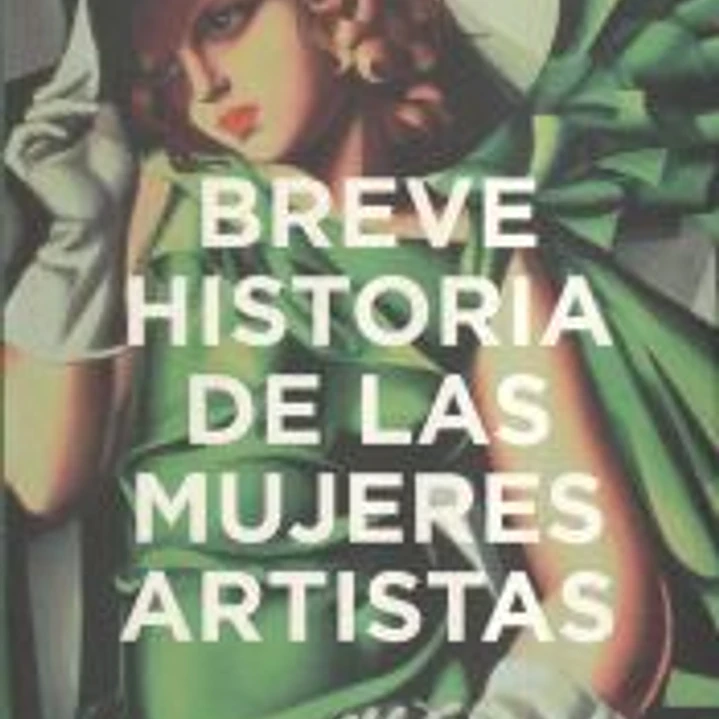 Breve historia de las mujeres artistas 1