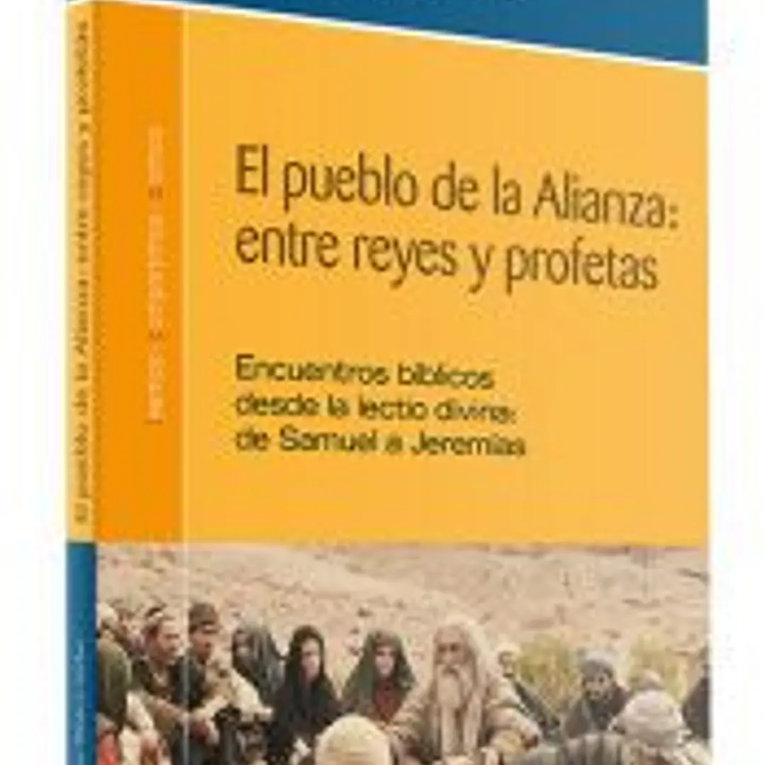 El pueblo de la Alianza: entre reyes y profetas 1
