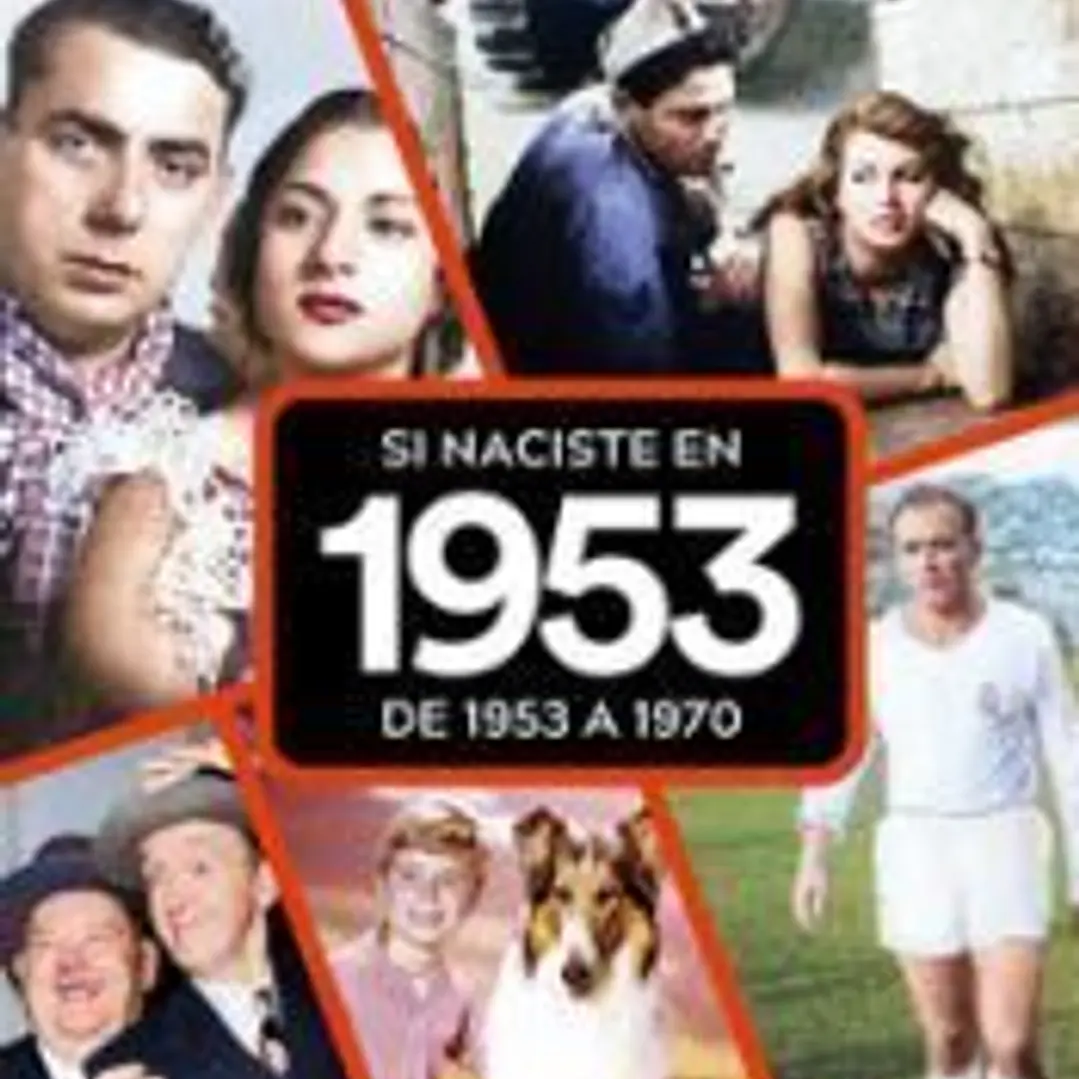 SI NACISTE EN 1953: DE 1953 A 1970 1