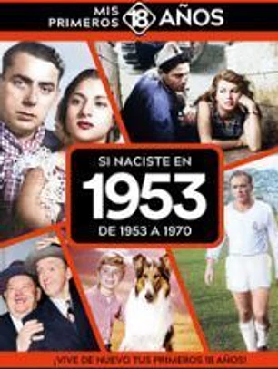 SI NACISTE EN 1953: DE 1953 A 1970