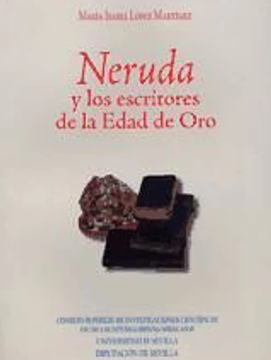 Neruda y los escritores de la Edad de Oro