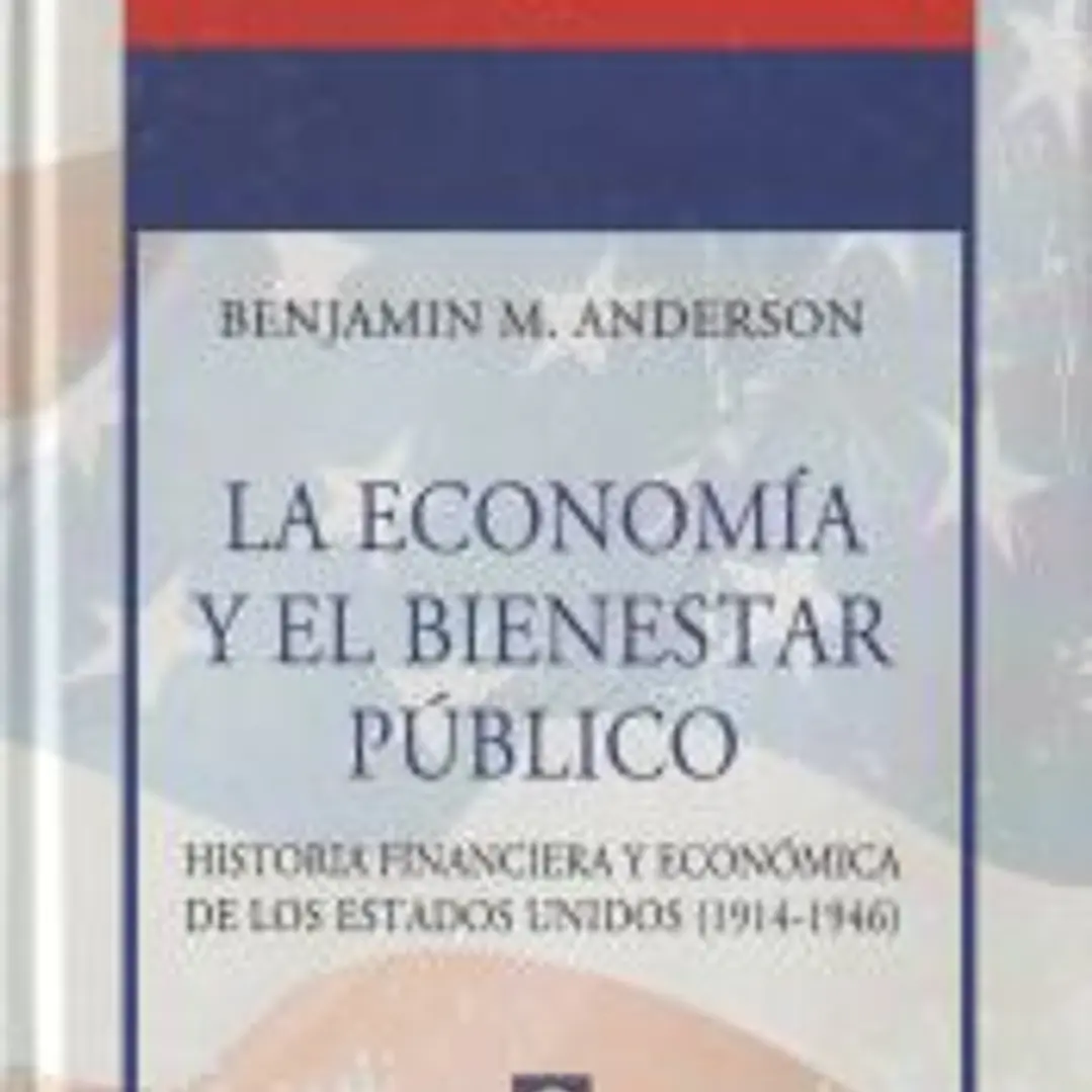 La economía y el bienestar público. Historia financiera y económica de los Estados Unidos (1914-1946) 1