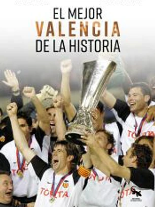 El mejor Valencia de la historia