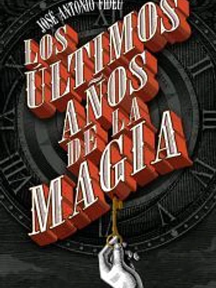 Los últimos años de la magia