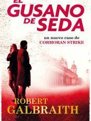 El gusano de seda (Cormoran Strike 2)