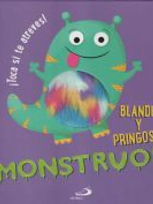 Monstruos blanditos y pringosos
