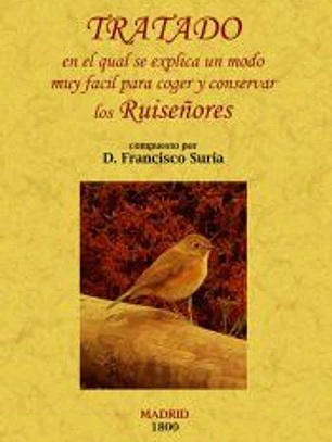 Tratado en el qual se explica un modo muy fácil para coger y conservar los ruiseñores