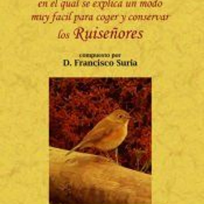 Tratado en el qual se explica un modo muy fácil para coger y conservar los ruiseñores 1