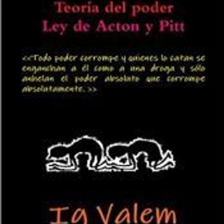 Teor a del Poder. La Ley de Acton y Pitt 1