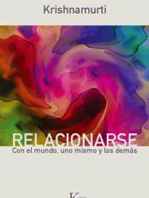 Relacionarse: Con el mundo, uno mismo y los demás