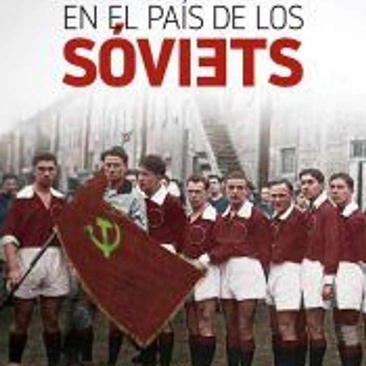 Fútbol en el país de los sóviets: Una herramienta al servicio de la Revolución 1