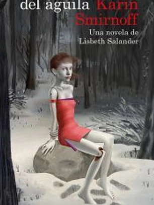 Las garras del águila: una novela de Lisbeth Salander (Serie Millennium)