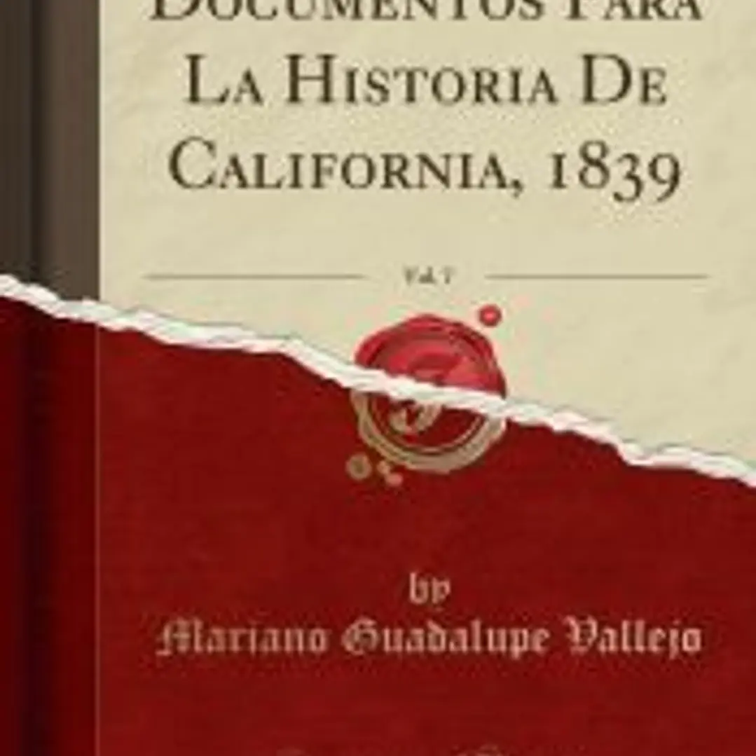 Documentos Para La Historia De California, 1839, Vol. 7 (Classic Reprint) 1