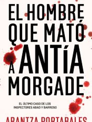 El hombre que mató a Antía Morgade (Inspectores Abad y Barroso 3)