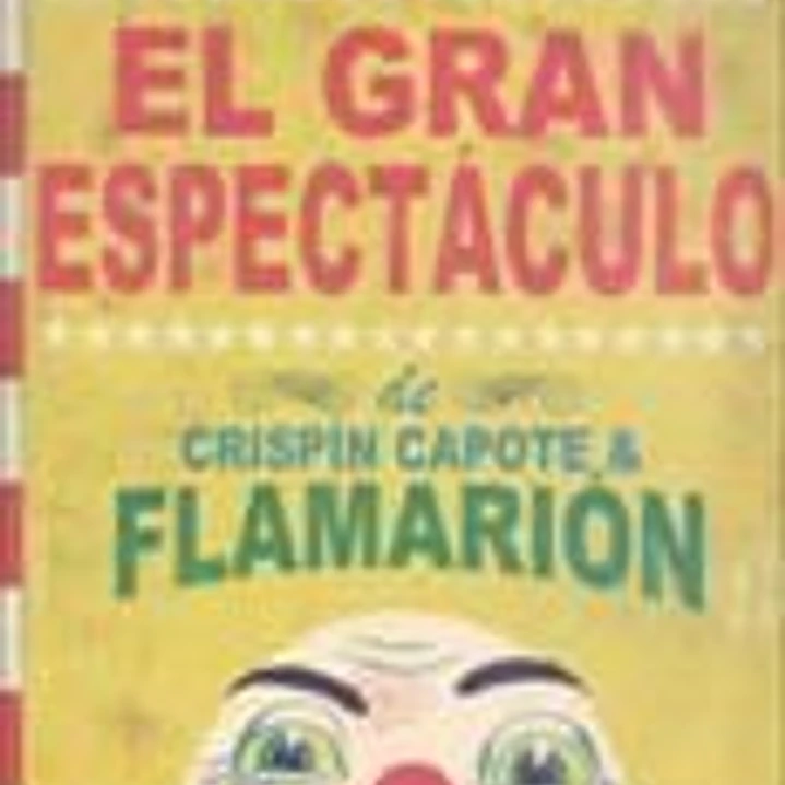 Circoxidado: El gran espectáculo de Crispín Capote & Flamarión 1