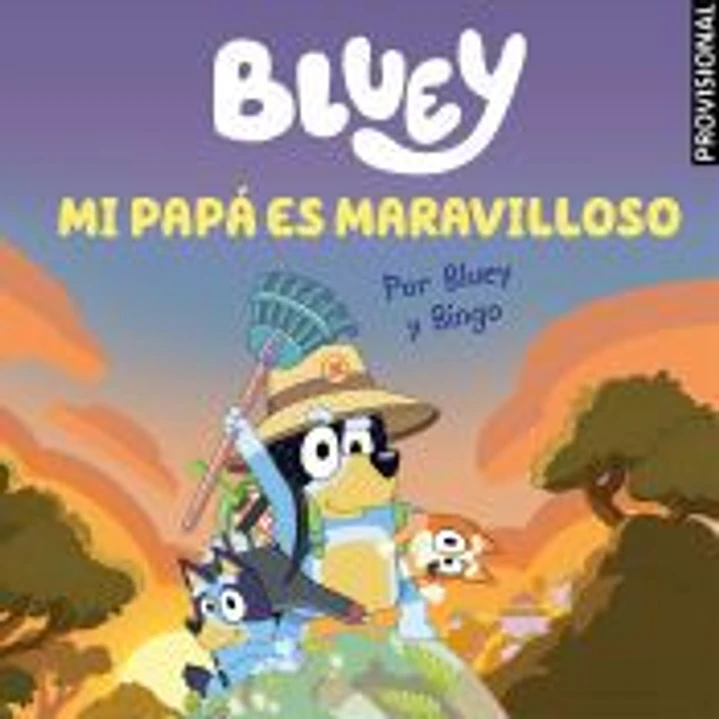 Bluey. Un cuento - Mi papá es maravilloso (edición en español) 1