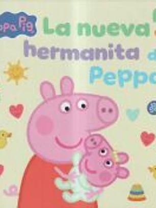 Peppa Pig. Un cuento - La nueva hermanita de Peppa