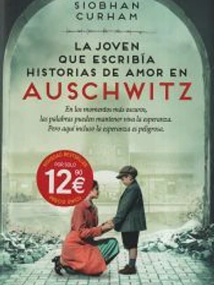 La joven que escribía historias de amor en Auschwitz. Inspirada en hechos reales. Una historia sobre la poderosa fuerza de las palabras.